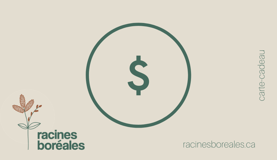 Carte-cadeau Racines boréales - Racines boréales